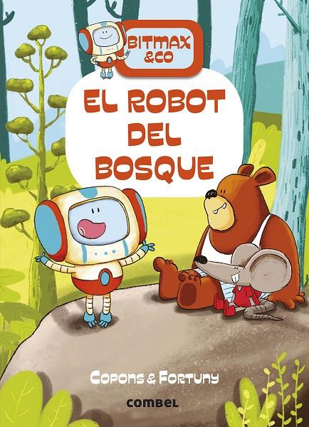 Bitmax & Co. 1 : El robot del bosque | 9788491016373 | Copons Ramon, Jaume