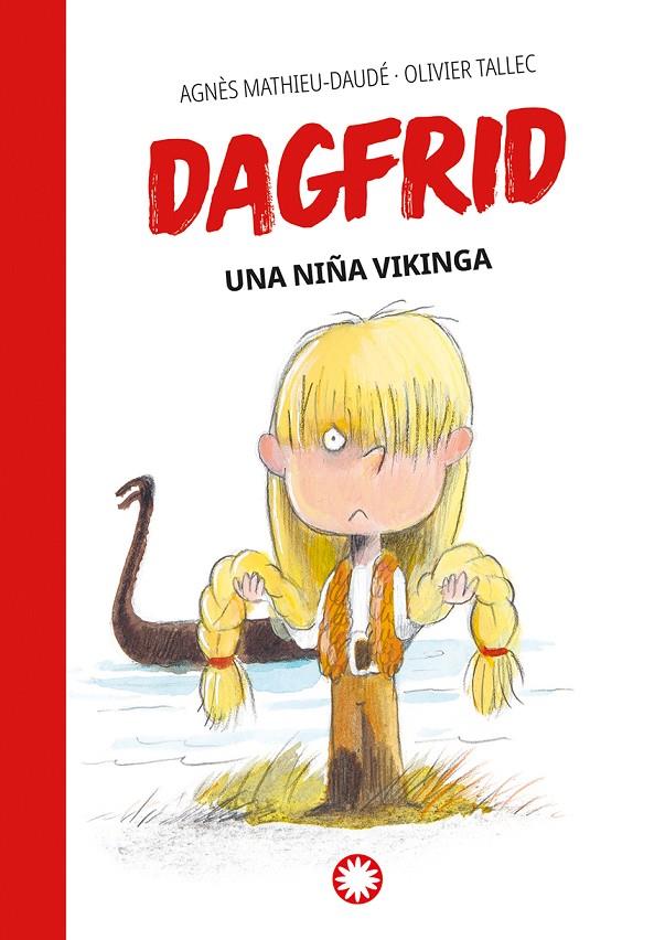 Dagfrid 1 : Una niña vikinga | 9788418304798 | Mathieu-Daudé, Agnès