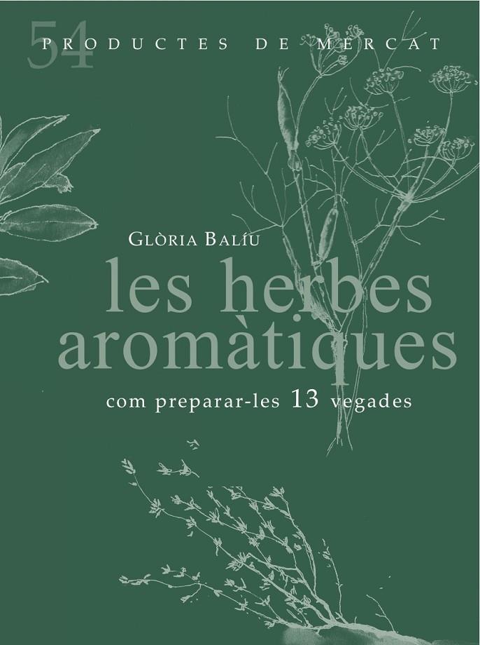 Herbes aromàtiques, Les : Com preparar-les 13 vegades | 9788494487934 | Baliu i Julià, Glòria