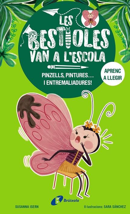 Bestioles van a l'escola 1, Les :  Pinzells, pintures... i entremaliadures! | 9788413493350 | Isern, Susanna