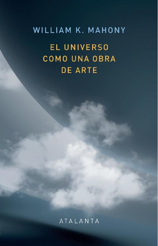 Universo como una obra de arte, El | 9788412431568 | Mahoney, William K.