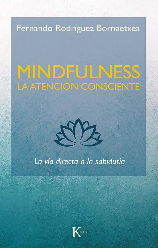 Mindfulness : La atención consciente | 9788499887234 | Rodríguez, Fernando