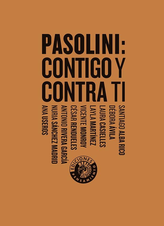 Pasolini : Contigo y contra ti | 9788412421491 | Alba Rico, Santiago / Martínez, Layla / Rendueles, César