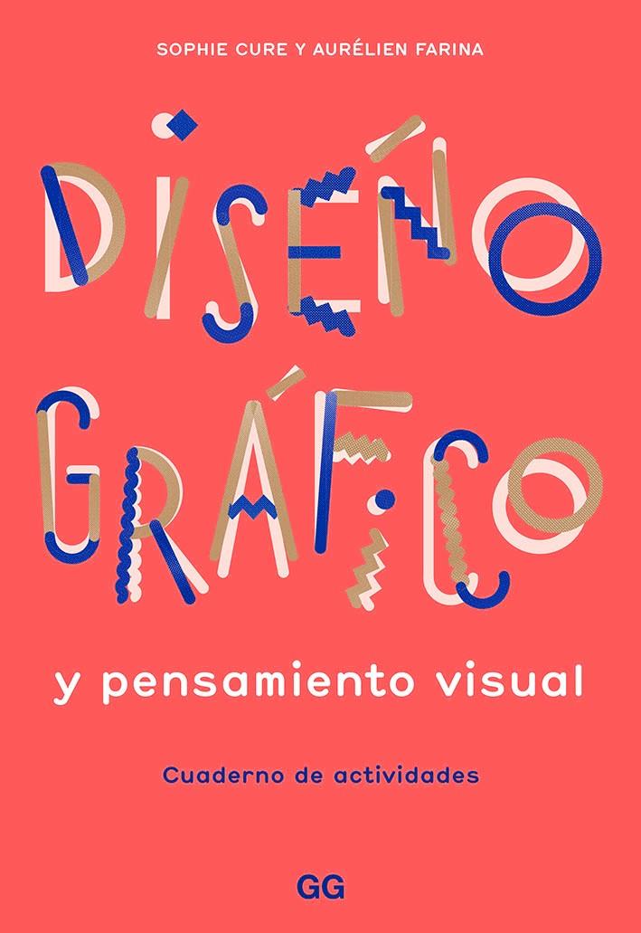 Diseño gráfico y pensamiento visual : Cuaderno de actividades | 9788425232145 | Farina, Aurélien / Cure, Sophie