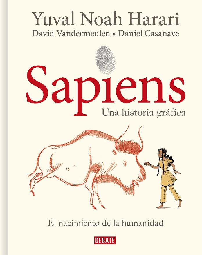 Sapiens. Una historia gráfica 1 : El nacimiento de la humanidad | 9788418006814 | Harari, Yuval Noah / Vandermeulen, David / Casanave, Daniel