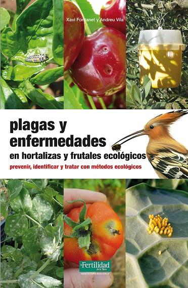 Plagas y enfermedades en hortalizas y frutales ecológicos | 9788494058226 | Fontanet i Roig, Xavi / Vila Pascual, Andreu