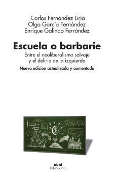 Escuela o barbarie | 9788446054030 | Galindo Ferrández, Enrique / García Fernández, Olga / Fernández Liria, Carlos