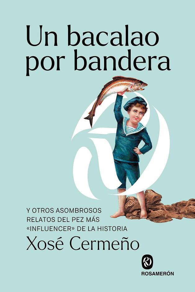 Bacalao por bandera, Un | 9788412871647 | Cermeño, Xosé