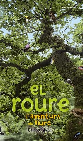 Roure, El : L'aventura de viure | 9788490340318 | Rodríguez Silvar, Calros