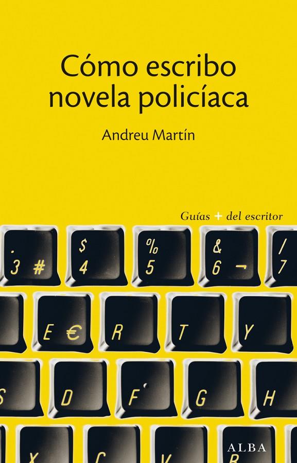 Cómo escribo novela policíaca | 9788490650608 | Martín, Andreu