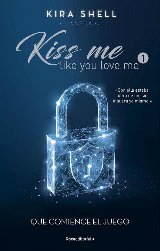 Kiss me like you love me 1 : Que comience el juego | 9788419283689 | Shell, Kira