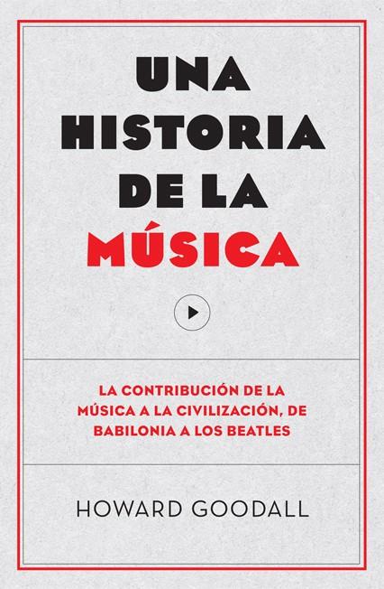 Historia de la música, Una | 9788494126703 | Goodall, Howard