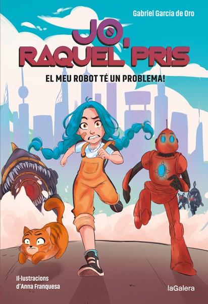 Raquel Pris 1 : El meu robot té un problema! | 9788424670917 | García de Oro, Gabriel