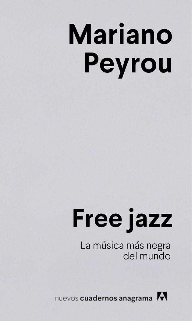 Free jazz : La música más negra del mundo | 9788433924278 | Peyrou, Mariano