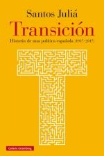 Transición : Historia de una política española (1937-2017) | 9788410107496 | Juliá, Santos