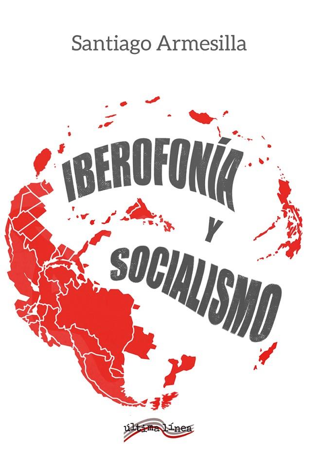 Iberofonía y Socialismo | 9788418492280 | Armesilla Conde, Santiago