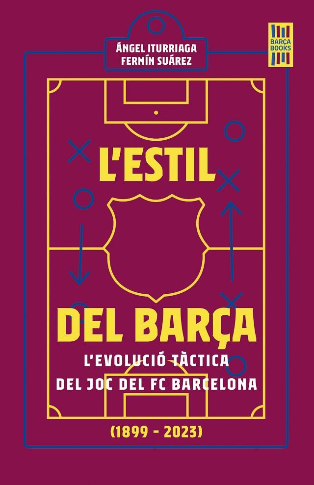 Estil del Barça, L' | 9788419430120 | Iturriaga, Ángel / Suárez, Fermín