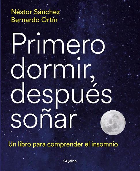 Primero dormir, después soñar | 9788418055669 | Sánchez, Néstor / Ortín, Bernardo