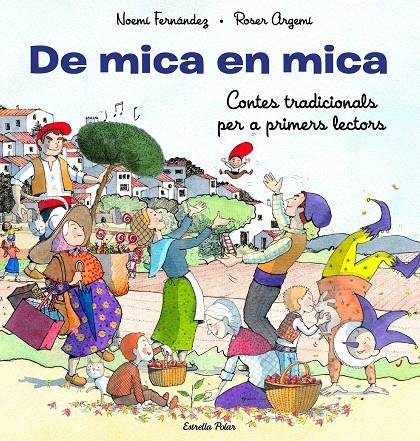 De mica en mica. Contes tradicionals per a primers lectors | 9788413893372 | Fernández, Noemí / Argemí, Roser