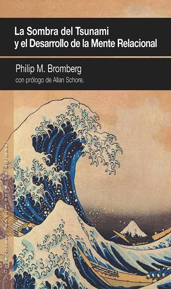 Sombra del tsunami y el desarrollo de la mente relacional, La | 9788494255960 | Bromberg, Philip M.