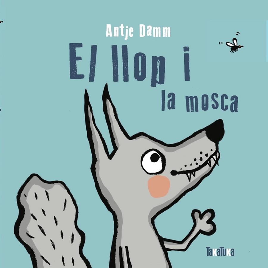 Llop i la mosca, El | 9788418821110 | Damm, Antje