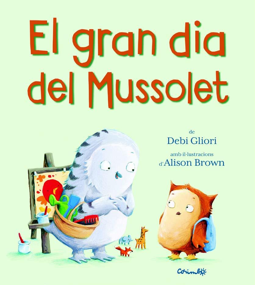 Gran dia del Mussolet, El | 9788484705901 | Gliori, Devi