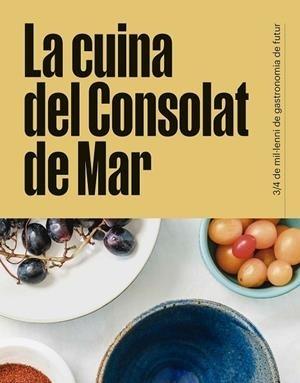 Cuina del Consolat de Mar, La | 9788418849930 | Calent, Miquel / Meià, Sergi de / Murillo, Lucía / Lugo, Isabel