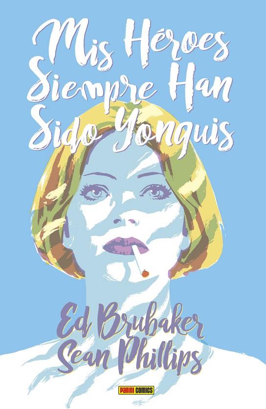 Mis heroes siempre han sido yonquis | 9788491679585 | Brubaker, Ed / Phillips, Sean