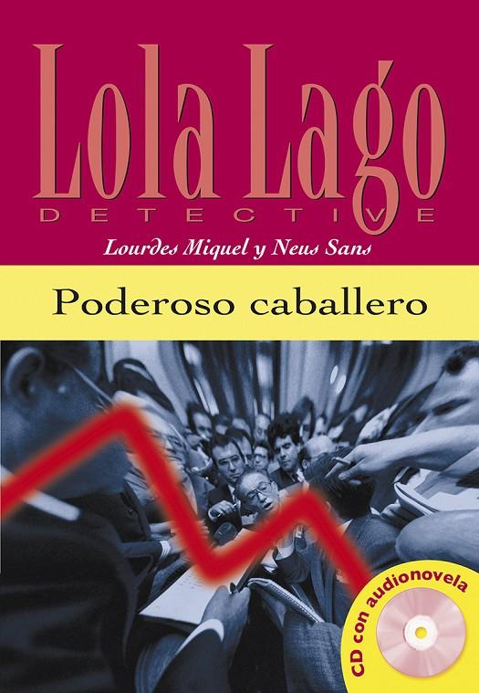 Lola Lago : Poderoso caballero | 9788484431305 | Sans, Neus / Miquel López, Lourdes