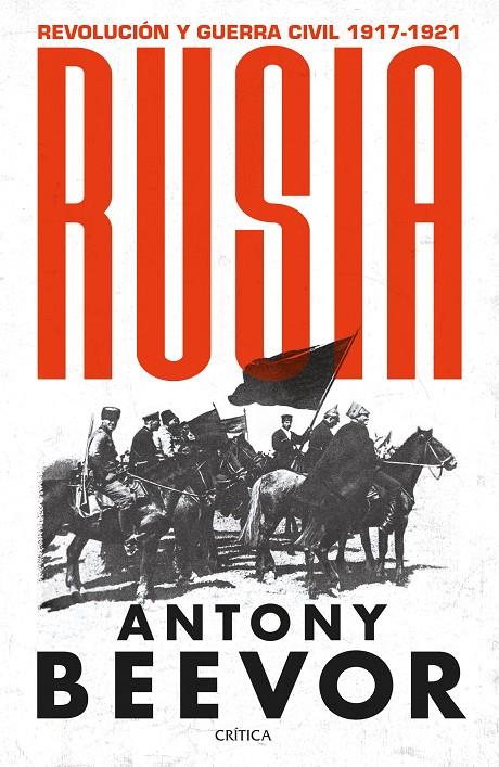 Rusia : Revolución y Guerra Civil, 1917-1921 | 9788491994220 | Beevor, Antony