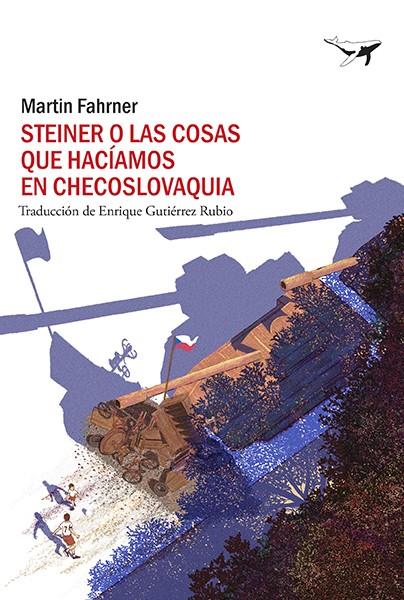 Steiner o las cosas que hacíamos en Checoslovaquia | 9788412415247 | Fahrner, Martin