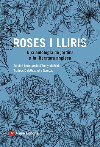 Roses i lliris : Una antologia de jardins a la literatura anglesa | 9788419017833 | AA.DD.