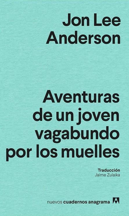 Aventuras de un joven vagabundo por los muelles | 9788433927200 | Anderson, Jon Lee