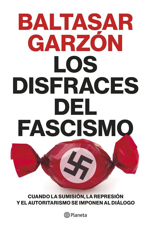 Disfraces del fascismo, Los | 9788408257400 | Garzón, Baltasar