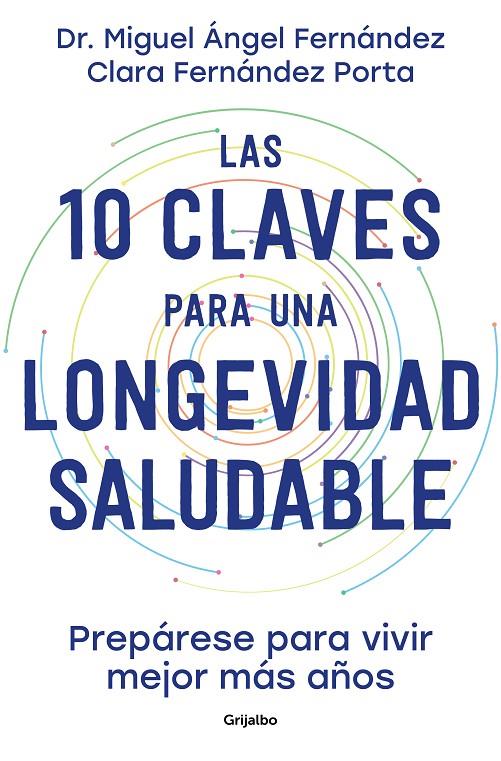 10 claves para una longevidad saludable, Las | 9788425363450 | Fernández Torán, Dr. Miguel Ángel / Fernández Porta, Clara