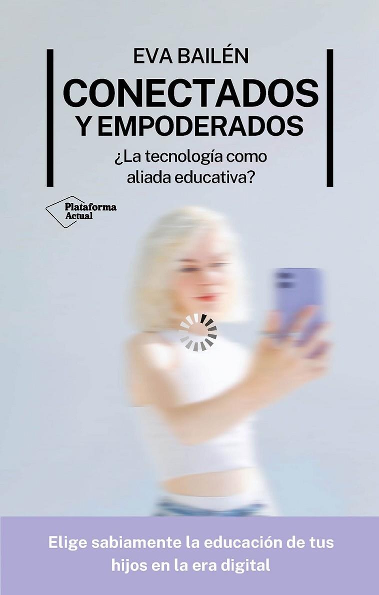 Conectados y empoderados | 9788410079281 | Bailén, Eva