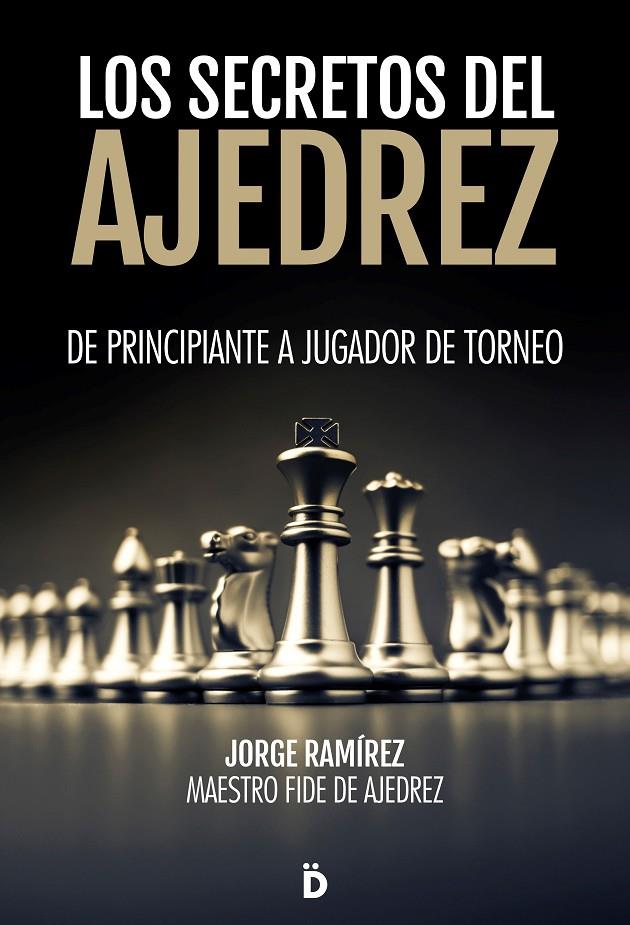 Secretos del ajedrez, Los | 9788418011214 | Ramírez, Jorge