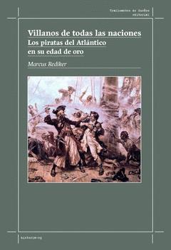 Villanos de todas las naciones : Los piratas del Atlántico en su edad de oro | 9788412575385 | Rediker, Marcus