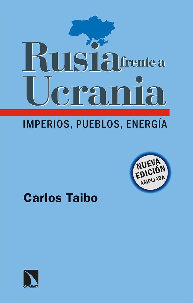 Rusia frente a Ucrania : Imperios, pueblos, energía | 9788413524092 | Taibo, Carlos