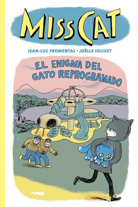 Miss Cat 4 : El enigma del gato reprogramado | 9788412804164 | Fromental, Jean-Luc / Jolivet, Joëlle