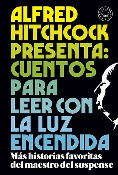 Alfred Hitchcock presenta : Cuentos para leer con la luz encendida | 9788419172716 | Hitchcock, Alfred