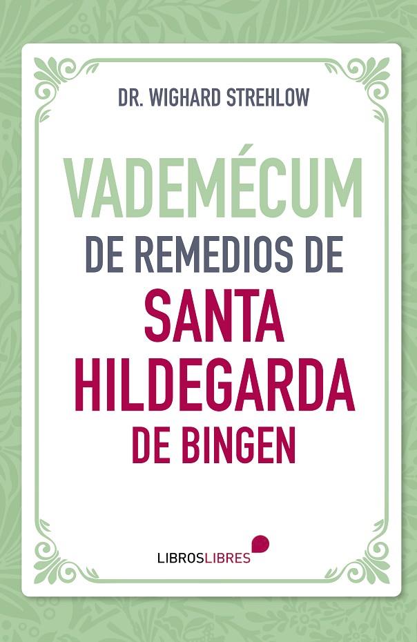 Vademécum de remedios de Santa Hildegarda de Bingen | 9788412449495 | Strelhow, Dr. Wighard