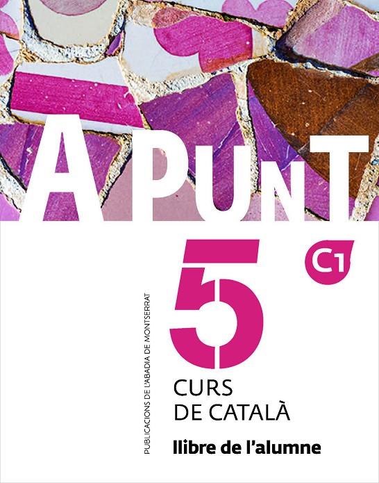 A punt Curs de català Llibre de l'alumne 5 | 9788491912262 | Vilagrasa Grandia, Albert