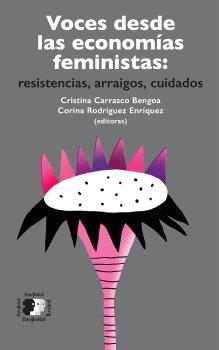 Voces desde las economías feministas : Resistencias, arraigos, cuidados | 9788418580864 | AA.VV.