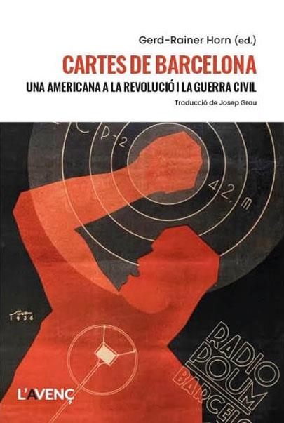 Cartes de Barcelona : Una americana a la Revolució i la Guerrab Civil | 9788418680540 | Horn, Gerd-Rainer