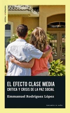 Efecto clase media, El | 9788412453829 | Rodríguez López, Emmanuel