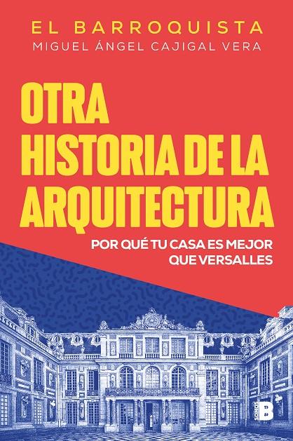 Otra historia de la arquitectura | 9788466675536 | Cajigal Vera, Miguel Ángel (El Barroquista)