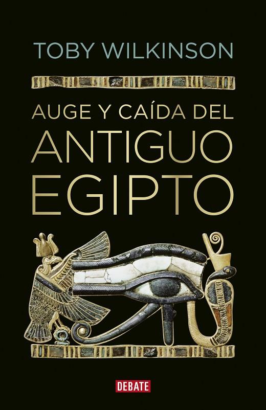 Auge y caída del antiguo Egipto | 9788499920177 | Wilkinson, Toby