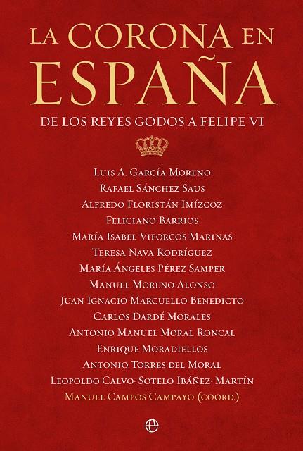 Corona en España, La : De los godos a Felipe VI  | 9788413844008 | García Moreno, Luis A. / Sánchez Saus, Rafael / Floristán Imizcoz, Alfredo / Barrios, Feliciano / Vi