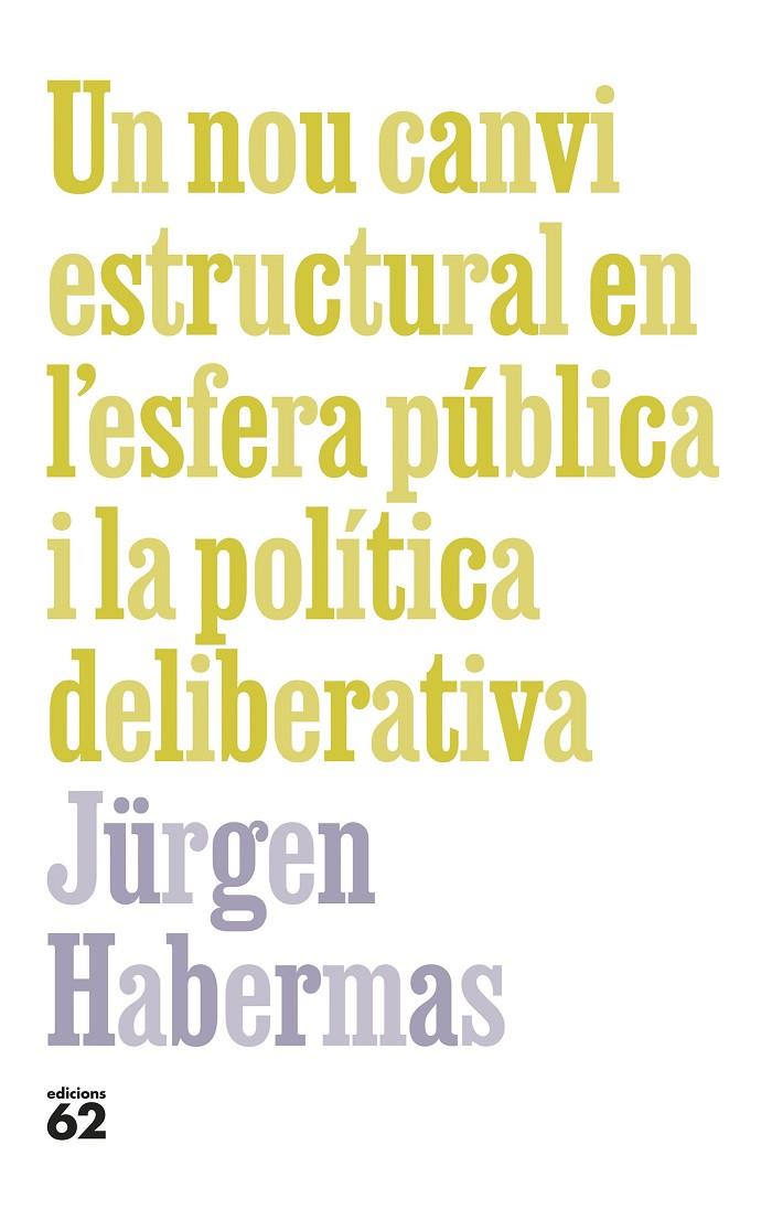 Nou canvi estructural en l'esfera pública i la política deliberativa, Un | 9788429781090 | Habermas, Jürgen